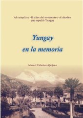 book Yungay en la memoria. Al cumplirse 40 años del terremoto y el aluvión que sepultó Yungay (Áncash)