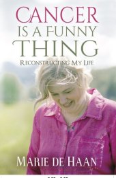 book Cancer Is a Funny Thing: Reconstructing My Life