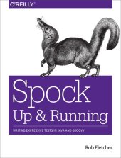 book Spock: Up and Running: Writing Expressive Tests in Java and Groovy