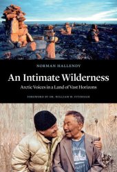 book An Intimate Wilderness: Arctic Voices in a Land of Vast Horizons