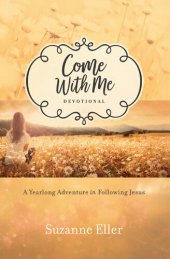 book Come with Me Devotional: A Yearlong Adventure in Following Jesus