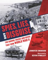 book Spies, Lies, and Disguise: The Daring Tricks and Deeds that Won World War II