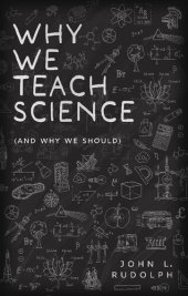 book Why We Teach Science (and Why We Should)