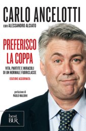 book Preferisco la Coppa. Vita, partite e miracoli di un normale fuoriclasse