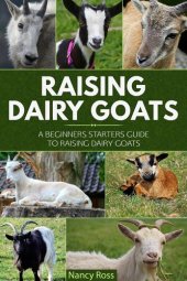 book Raising Dairy Goats: A Beginners Starters Guide to Raising Dairy Goats