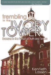 book Trembling in the Ivory Tower: Excesses in the Pursuit of Truth and Tenure