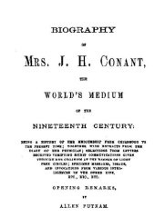 book Biography of Mrs. J. H. Conant, the World's Medium of the Nineteenth Century