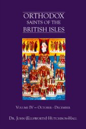 book Orthodox Saints of the British Isles: Volume Four--October – December