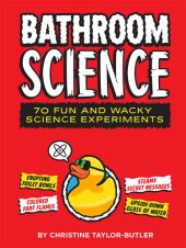 book Bathroom Science: 70 Fun and Wacky Science Experiments