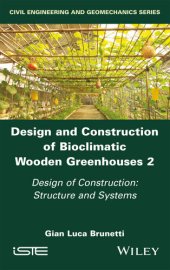 book Design and Construction of Bioclimatic Wooden Greenhouses, Volume 2: Design of Construction: Structure and Systems