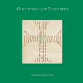 book Geheimnisse auf Pergament: Katalog zur Jahresausstellung in der Stiftsbibliothek St. Gallen (3. Dezember 2007 - 9. November 2008)