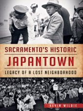 book Sacramento's Historic Japantown: Legacy of a Lost Neighborhood