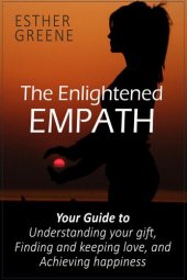 book The Enlightened Empath: Your Guide to Understanding Your Gift, Finding and Keeping Love, and Achieving Happiness