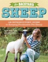 book The Backyard Sheep: An Introductory Guide to Keeping Productive Pet Sheep