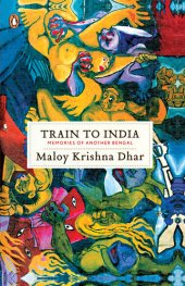 book Train to India: Memories of Another Bengal