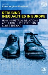 book Reducing Inequalities in Europe: How Industrial Relations and Labour Policies Can Close the Gap