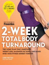 book 2-Week Total Body Turnaround: The 14-Day Plan That Jumpstarts Weight Loss, Maximizes Fat Burn, and Makes Over Your Fitness Mindset Forever