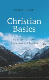 book Christian Basics: 66 Essential Truths Explained and Applied