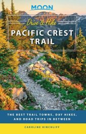 book Moon Drive & Hike Pacific Crest Trail: The Best Trail Towns, Day Hikes, and Road Trips In Between