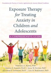 book Exposure Therapy for Treating Anxiety in Children and Adolescents: A Comprehensive Guide