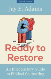 book Ready to Restore: An Introductory Guide to Biblical Counseling