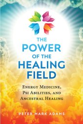 book The Power of the Healing Field