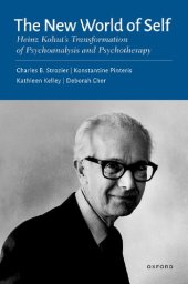 book The New World of Self: Heinz Kohut's Transformation of Psychoanalysis and Psychotherapy