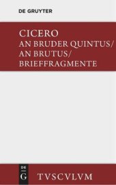 book Epistulae ad Quintum fratrem. Epistulae ad Brutum. Fragmenta epistularum. Commentariolum petitionis · An Bruder Quintus. An Brutus. Brieffragmente. Denkschrift über die Bewerbung: Lateinisch-deutsch