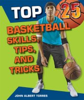 book Top 25 Basketball Skills, Tips, and Tricks