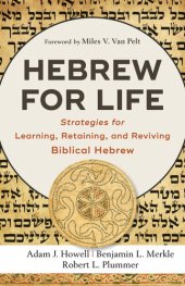 book Hebrew for Life: Strategies for Learning, Retaining, and Reviving Biblical Hebrew