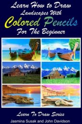 book Learn How to Draw Landscapes with Colored Pencils for the Beginner