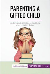 book Parenting a Gifted Child: Understand giftedness and help your child to thrive