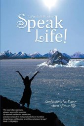 book Speak Life!: Confessions for Every Area of Your Life