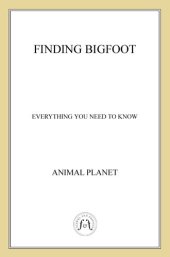 book Finding Bigfoot: Everything You Need to Know