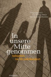 book In unsere Mitte genommen. Adoption im 20. Jahrhundert