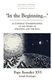 book In the Beginning… - Catholic Understanding of Story of Creation and Fall