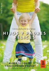 book Hijos y padres felices: Cómo disfrutar la crianza