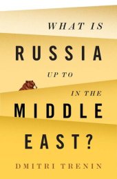 book What Is Russia Up To in the Middle East?