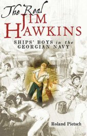 book The Real Jim Hawkins: Ships' Boys in the Georgian Navy