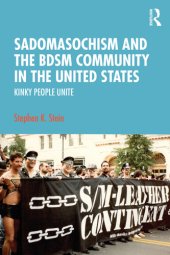 book Sadomasochism and the BDSM Community in the United States: Kinky People Unite