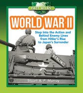 book World War II: Step into the Action and behind Enemy Lines from Hitler's Rise to Japan's Surrender