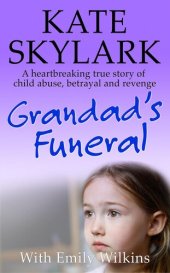 book Grandad's Funeral: A Heartbreaking True Story of Child Abuse, Betrayal and Revenge