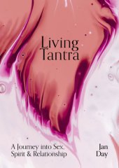 book Living Tantra: A Journey into Sex, Spirit and Relationship