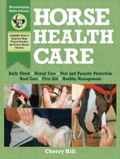 book Horse Health Care: A Step-By-Step Photographic Guide to Mastering Over 100 Horsekeeping Skills