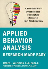 book Applied Behavior Analysis Research Made Easy: A Handbook for Practitioners Conducting Research Post-Certification