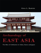 book Archaeology of East Asia: The Rise of Civilization in China, Korea and Japan