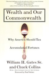 book Wealth and Our Commonwealth: Why America Should Tax Accumulated Fortunes