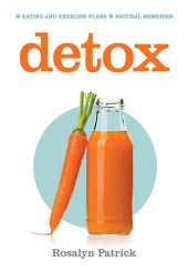 book Detox: Eating, diet, detox and exercise plans; Natural Remedies