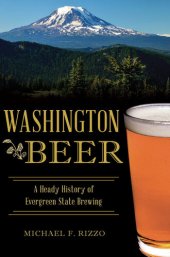 book Washington Beer: A Heady History of Evergreen State Brewing