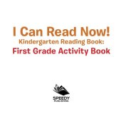 book I Can Read Now! Kindergarten Reading Book--First Grade Activity Book: Pre-K Reading Workbook